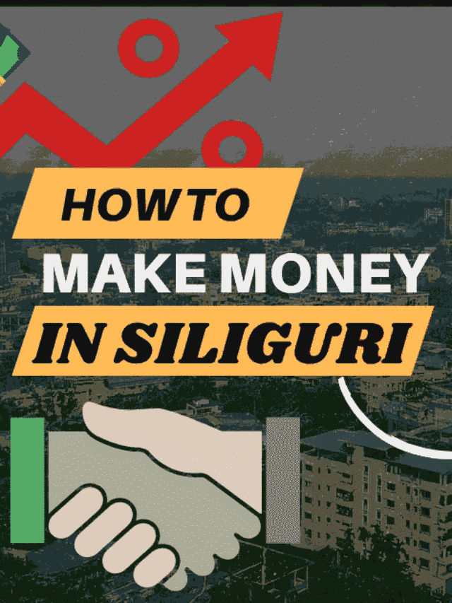 How to Earn Money in Siliguri