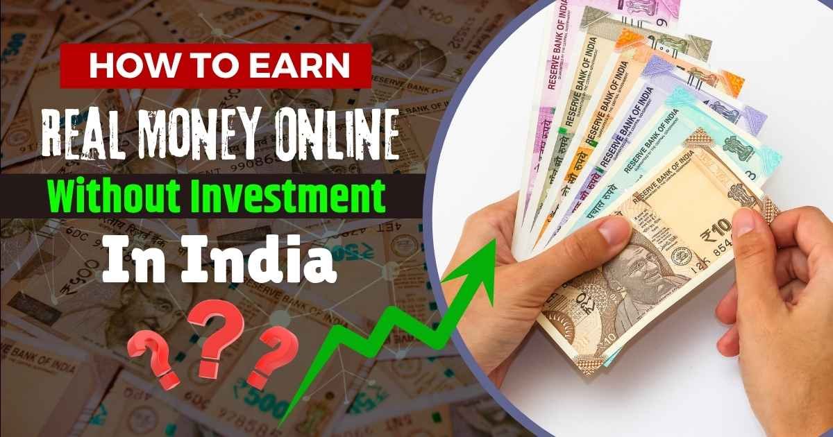 How to Earn Real Money Online Without Investment In India