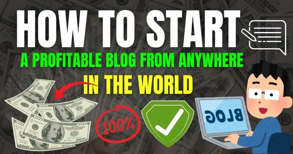 How to Start a Profitable Blog from Anywhere in the World