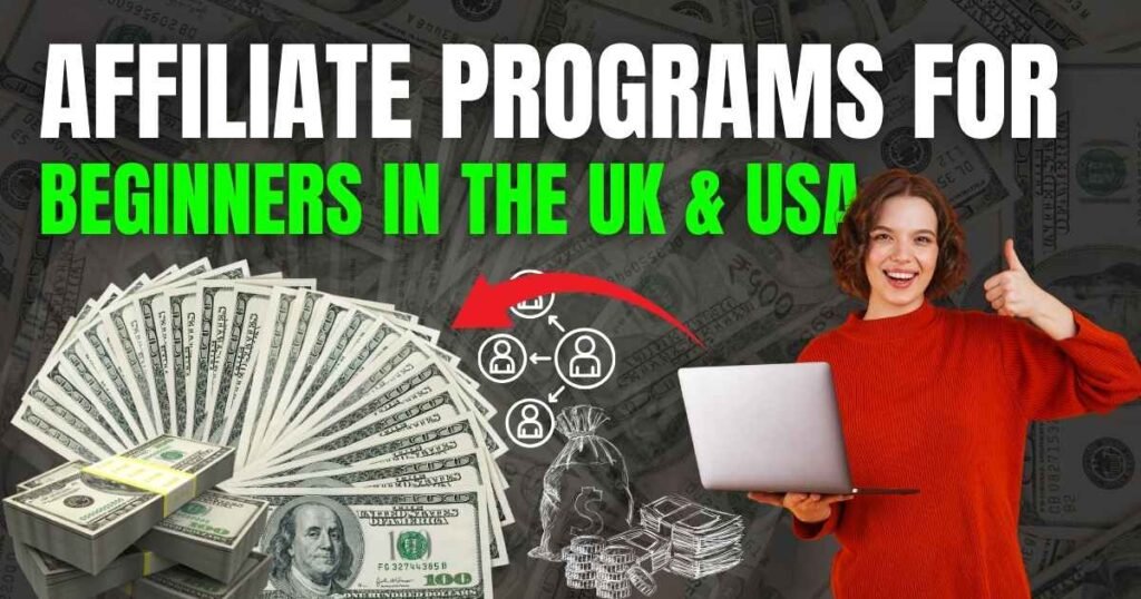 Best affiliate programs for beginners to earn online in the UK and US