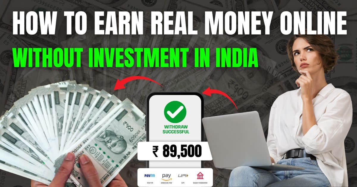 How to Earn Real Money Online Without Investment In India