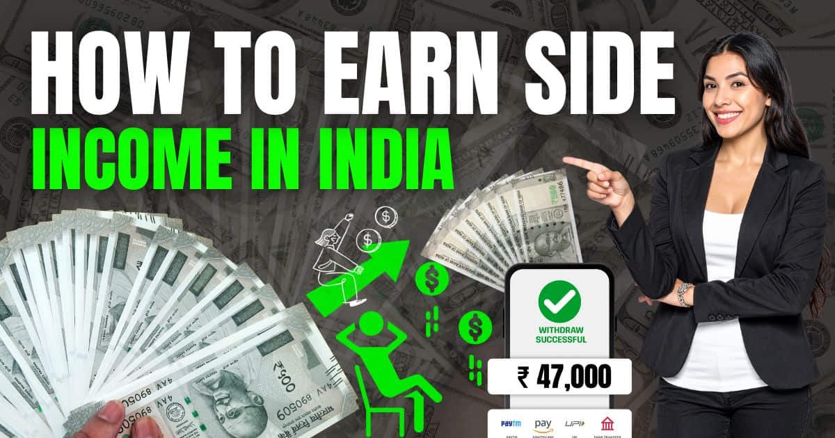 Easy ways to earn side income in India without investment.