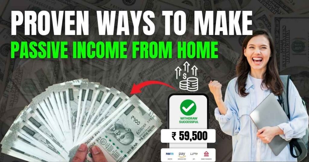 Proven ways to make passive income from home using smart strategies